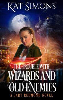 The Trouble with Wizards and Old Enemies The Trouble with Wizards and Old Enemies