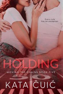 Holding (Moving the Chains Book 5) Holding (Moving the Chains Book 5)
