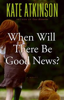 When Will There Be Good News? When Will There Be Good News?