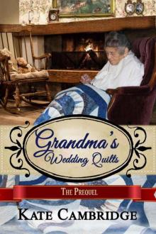 Grandma's Wedding Quilts: Prequel (Grandma's Wedding Quilts #1)