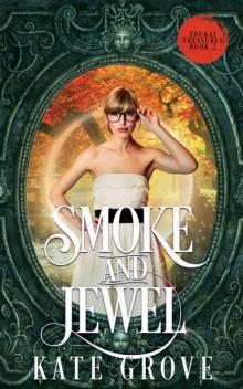 Smoke and Jewel