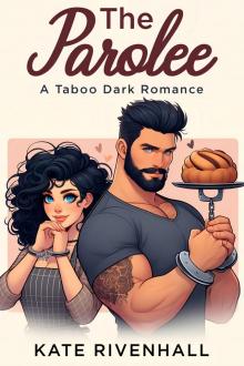 The Parolee: A Taboo Dark Romance The Parolee: A Taboo Dark Romance