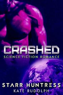 Crashed: Science Fiction Romance Crashed: Science Fiction Romance