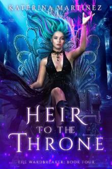 Heir to the Throne (The Wardbreaker Book 4) Heir to the Throne (The Wardbreaker Book 4)
