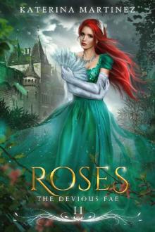 Roses (The Devious Fae Book 2) Roses (The Devious Fae Book 2)