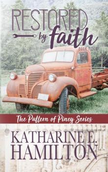 Restored By Faith: The Pattern of Piney Series Book Four