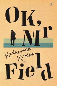 OK, Mr Field OK, Mr Field