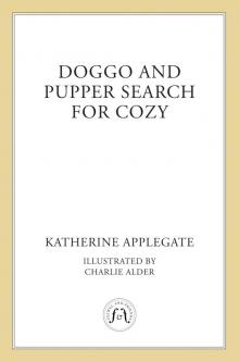 Doggo and Pupper Search for Cozy