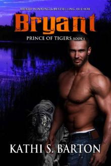 Bryant: Prince of Tigers – Paranormal Tiger Shifter Romance Bryant: Prince of Tigers – Paranormal Tiger Shifter Romance