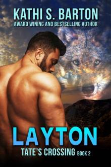 Layton: Tate’s Crossing—Paranormal Wolf Shifter Romance (Tate's Crossing Book 2) Layton: Tate’s Crossing—Paranormal Wolf Shifter Romance (Tate's Crossing Book 2)