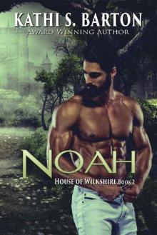 Noah: House of Wilkshire ― Erotic Paranormal Dragon Shifter Romance Noah: House of Wilkshire ― Erotic Paranormal Dragon Shifter Romance