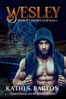 Wesley: Bishop’s Snowy Leap – Paranormal Tiger Shifter Romance (Bishop's Snowy Leap Book 3) Wesley: Bishop’s Snowy Leap – Paranormal Tiger Shifter Romance (Bishop's Snowy Leap Book 3)