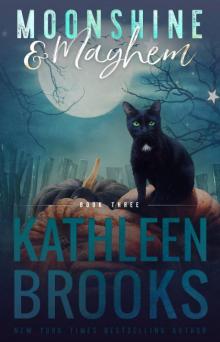 Moonshine & Mayhem: Moonshine Hollow Series #3 Moonshine & Mayhem: Moonshine Hollow Series #3
