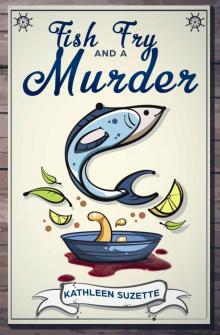 Fish Fry and a Murder Fish Fry and a Murder