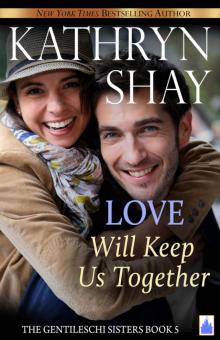 Love Will Keep Us Together Love Will Keep Us Together