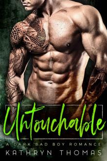 Untouchable: A Dark Bad Boy Romance