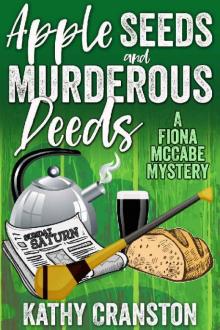 Apple Seeds and Murderous Deeds: An Irish Mystery Apple Seeds and Murderous Deeds: An Irish Mystery