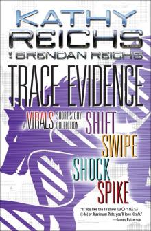 Trace Evidence: A Virals Short Story Collection Trace Evidence: A Virals Short Story Collection