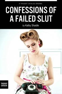 Confessions of A Failed Slut Confessions of A Failed Slut