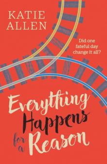 Everything Happens for a Reason Everything Happens for a Reason
