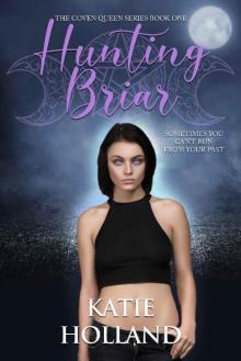 Hunting Briar (The Coven Queen Series Book 1) Hunting Briar (The Coven Queen Series Book 1)