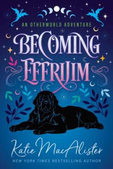 Becoming Effrijim (An Otherworld Adventure, #1) Becoming Effrijim (An Otherworld Adventure, #1)