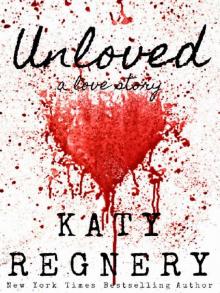 Unloved, a love story