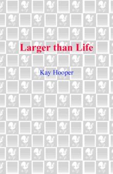 Larger Than Life