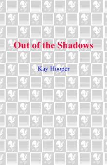 Out of the Shadows Out of the Shadows
