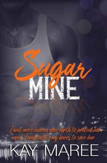 Sugar, Mine (Mine Series Book 3) Sugar, Mine (Mine Series Book 3)