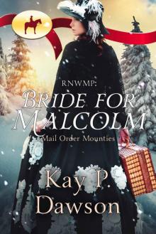 RNWMP: Bride for Malcolm (Mail Order Mounties Book 14)