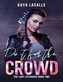 Do It for the Crowd