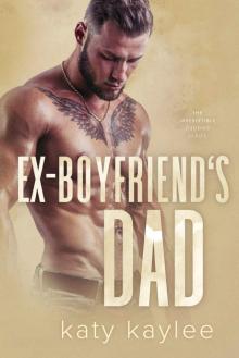 Ex Boyfriend’s Dad: The Irresistible Daddies Book 3
