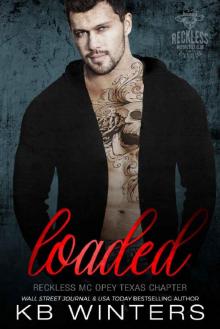 Loaded (Reckless MC Opey Texas Chapter Book 4) Loaded (Reckless MC Opey Texas Chapter Book 4)