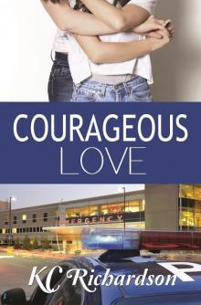 Courageous Love Courageous Love