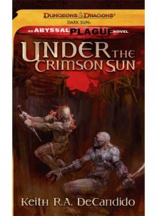 Under the Crimson Sun: A Dungeons & Dragons Novel Under the Crimson Sun: A Dungeons & Dragons Novel