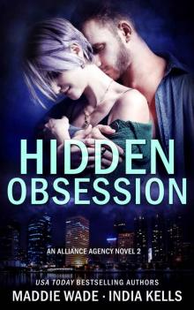 Hidden Obsession: An Alliance Agency Novel: Book 2 Hidden Obsession: An Alliance Agency Novel: Book 2