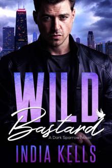Wild Bastard: A Dark Sparrow Novel Wild Bastard: A Dark Sparrow Novel