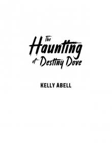 The Haunting of Destiny Dove