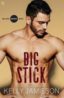 Big Stick: An Aces Hockey Novel