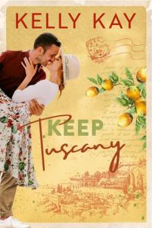 Keep Tuscany