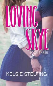 Loving Skye: Book Three (The Texas Star Series 3) Loving Skye: Book Three (The Texas Star Series 3)