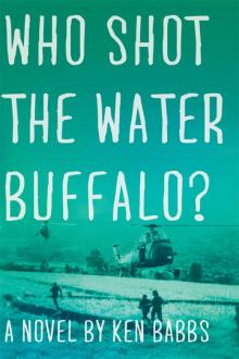 Who Shot the Water Buffalo? Who Shot the Water Buffalo?