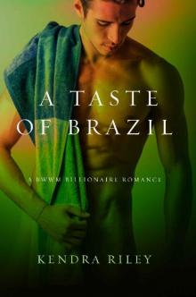 A Taste Of Brazil_An Interracial Billionaire Romance