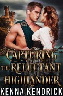 Capturing The Reluctant Highlander (Lasses 0f The Kinnaird Castle Book 3) Capturing The Reluctant Highlander (Lasses 0f The Kinnaird Castle Book 3)