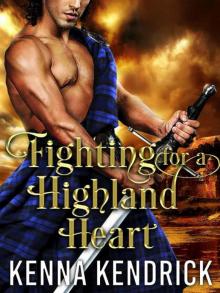 Fighting For A Highland Heart (Defenders 0f The Highlands Book 2)
