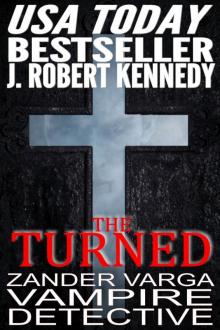 Turned (Zander Vargar Vampire Detective, Book #1) Turned (Zander Vargar Vampire Detective, Book #1)