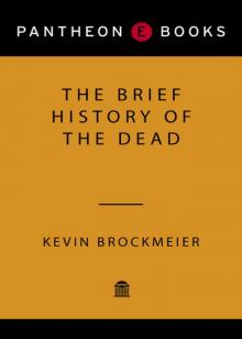 The Brief History of the Dead The Brief History of the Dead