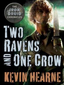 Two Ravens and One Crow (the iron druid chronicles) Two Ravens and One Crow (the iron druid chronicles)