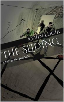 The Sliding: A Clifton Heights Tale The Sliding: A Clifton Heights Tale